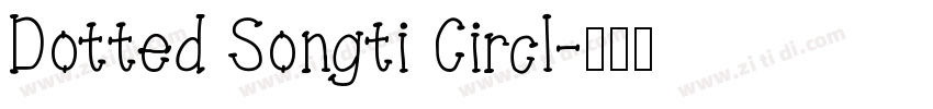 Dotted Songti Circl字体转换